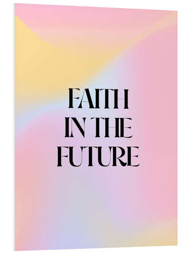 Tableau en PVC Faith in the Future