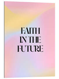 Tableau en plexi-alu Faith in the Future