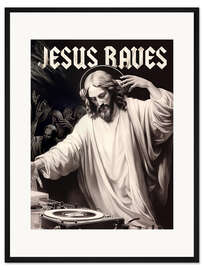 Gerahmter Kunstdruck Jesus Raves