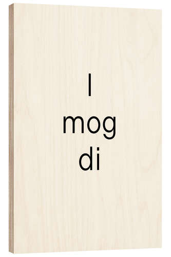 Holzbild I mog di