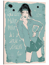 Magnettafel God bless mother Nature, she's a single Woman too