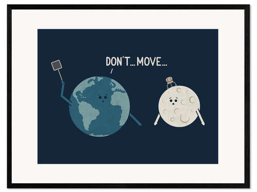 Plakat artystyczny premium w ramie Don't Move