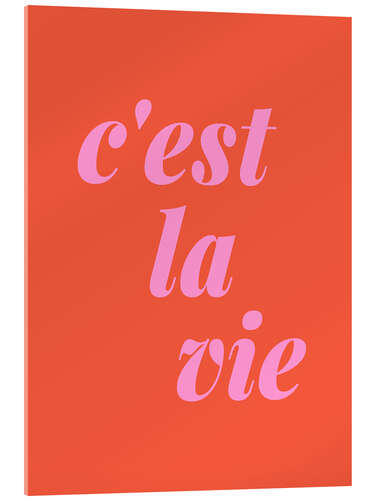 Acrylglasbild C'est La Vie in Pink und Orange-Rot