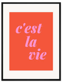 Gerahmter Kunstdruck C'est La Vie in Pink und Orange-Rot