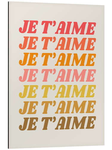 Aluminium print Je t'aime