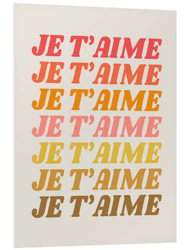 Foam board print Je t'aime