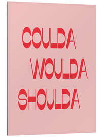 Magnettafel Coulda Woulda Shoulda