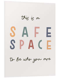 Foam board print Safe Space