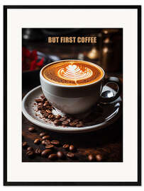 Impression artistique encadrée But First Coffee