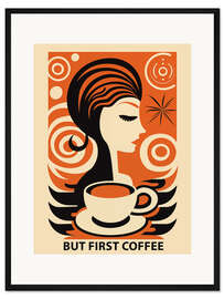 Gerahmter Kunstdruck But First Coffee, Retro
