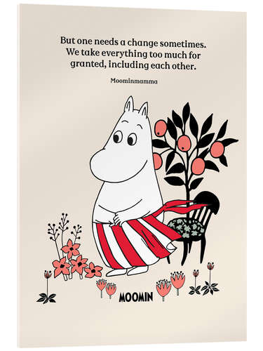 Akrylglastavla One needs a change sometimes - Moominmamma