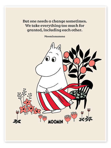 Poster One needs a change sometimes - Moominmamma