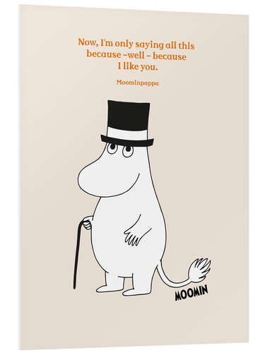 Tableau en PVC Because I like you - Moominpappa