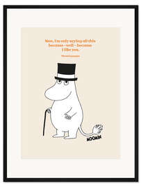 Gerahmter Kunstdruck Because I like you - Moominpappa