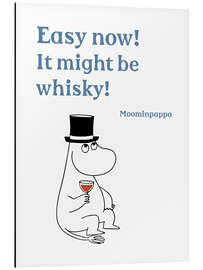 Magnettafel Easy now! It might be whisky! - Moominpappa