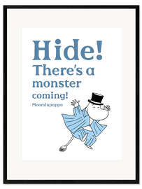 Impressão artística com moldura Hide! There is a monster coming! - Moominpappa