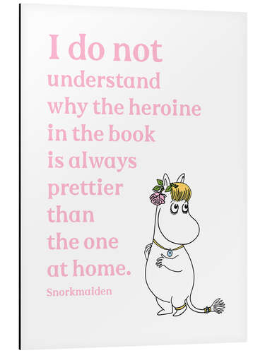 Tableau en aluminium Why the heroine in the book is always prettier? - Snorkmaiden