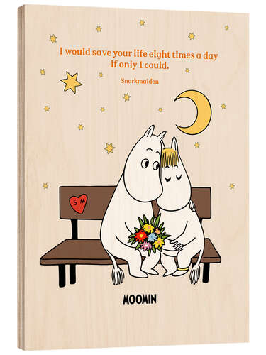 Wood print I would save your life eight times a day - Moomintroll