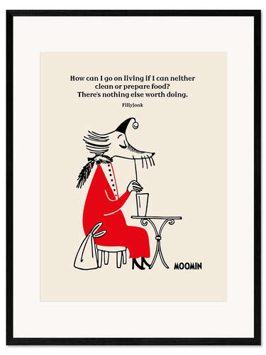 Gerahmter Kunstdruck Fillyjonk's quote - Nothing else worth doing