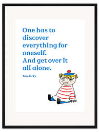 Gerahmter Kunstdruck One has to discover everything for oneself - Too-ticky