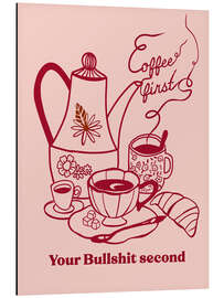 Magnettafel Coffee First, Your Bullshit Second