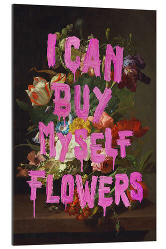 Gallery print I Can Buy Myself Flowers