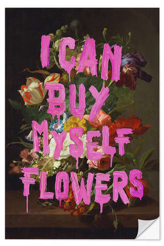 Selvklebende plakat I Can Buy Myself Flowers