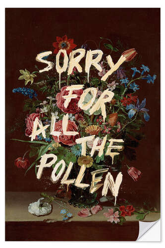 Selvklebende plakat Sorry For All The Pollen