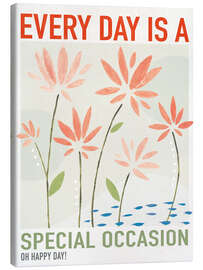 Canvas print Every day is a special occasion