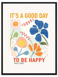 Gerahmter Kunstdruck It's a good day to be happy