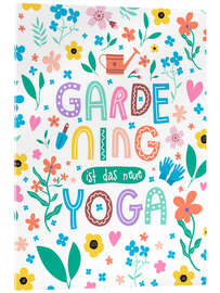 Stampa su vetro acrilico Gardening ist das neue Yoga