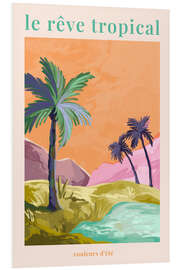 Foam board print Le Rêve Tropical II