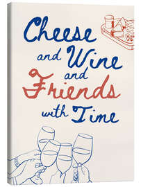 Canvas print Cheese and Wine and Friends with Time