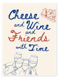 Poster Cheese and Wine and Friends with Time