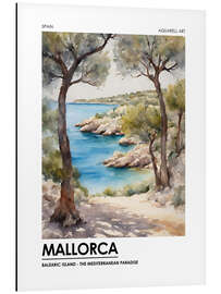 Aluminium print Mallorca - The Mediterranean Paradise