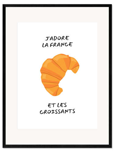 Framed art print J'adore la France et les croissants