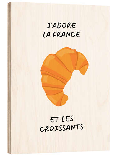 Puutaulu J'adore la France et les croissants