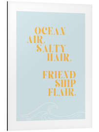 Cuadro de aluminio Ocean air, salty hair, friendship flair