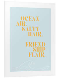 Foam board print Ocean air, salty hair, friendship flair