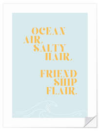 Selvklebende plakat Ocean air, salty hair, friendship flair