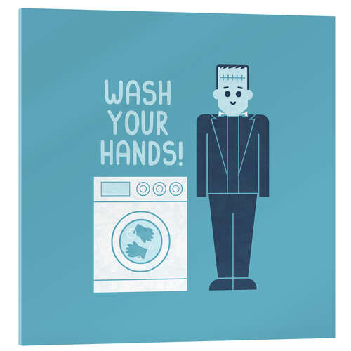 Acrylic print Wash Your Hands!