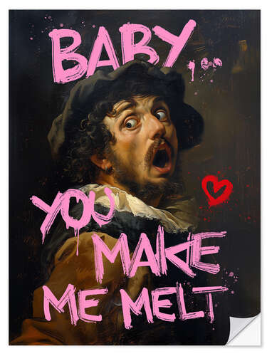 Selvklebende plakat Baby you make me melt