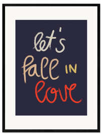 Plakat artystyczny premium w ramie Let's fall in love