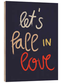 Tableau en bois Let's fall in love
