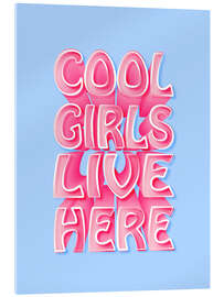 Akryylilasitaulu Cool Girls Live Here