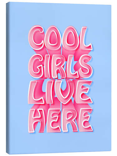 Canvas print Cool Girls Live Here