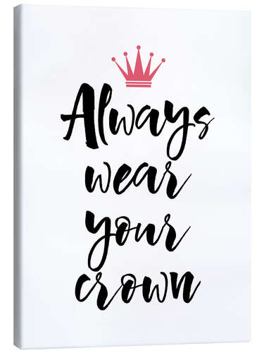 Lerretsbilde Wear Your Crown