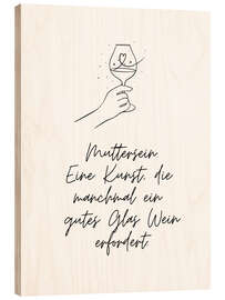 Holzbild Muttersein und ein Glas Wein - Ohkimiko