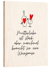 Holzbild Mutter - Weinpause - Ohkimiko