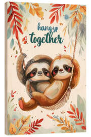Tableau en bois Hang up together - Bettina Dittmann